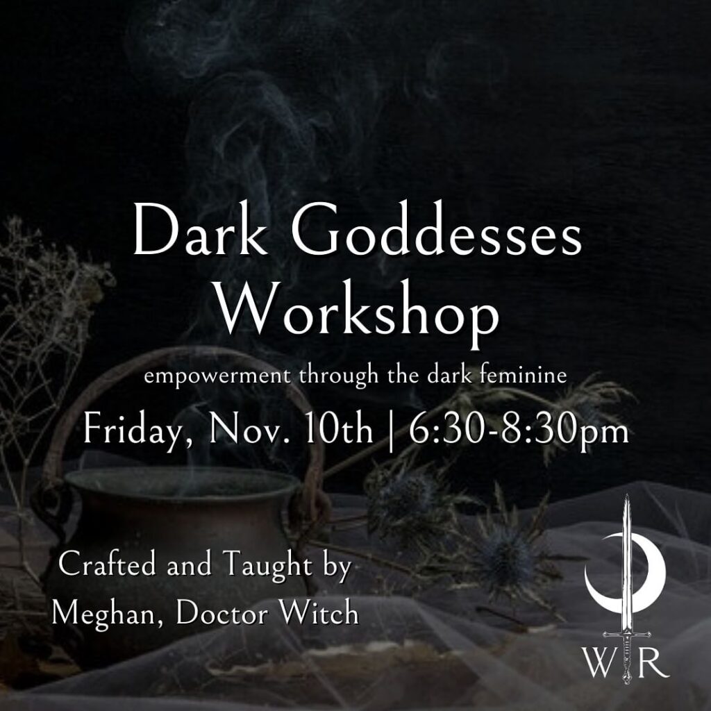 The Wren + The Raven Dark Goddesses Workshop